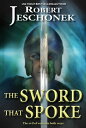 ŷKoboŻҽҥȥ㤨The Sword That Spoke A Historical Fantasy TaleŻҽҡ[ Robert Jeschonek ]פβǤʤ99ߤˤʤޤ