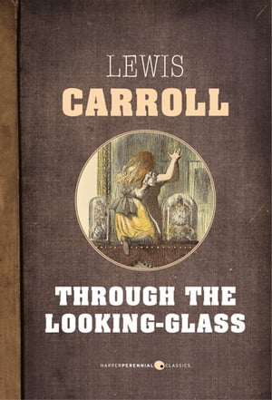 Through The Looking-GlassŻҽҡ[ Lewis Carroll ]