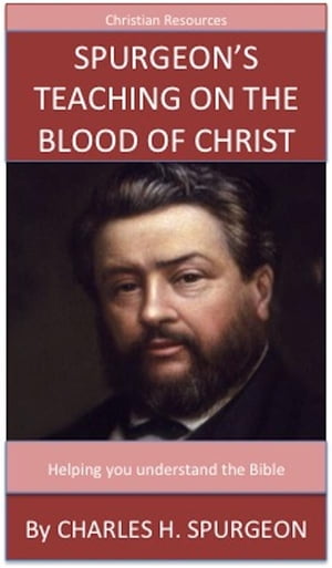 Spurgeon's Teaching On The Blood Of Christ