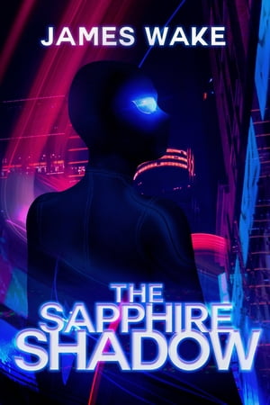 The Sapphire Shadow【電子書籍】[ James Wak