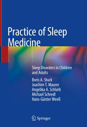 Practice of Sleep Medicine Sleep Disorders in Children and Adults【電子書籍】[ Boris A. Stuck ]