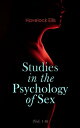 Studies in the Psychology of Sex (Vol. 1-6) The Evolution of Modesty, the Phenomena of Sexual Periodicity and Auto-Erotism (Complete Edition)