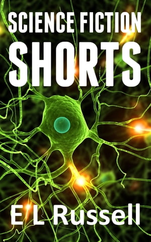 Science Fiction Shorts【電子書籍】[ E L Ru