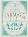 Farmacy Kitchen Cookbook Plant-based recipes for a conscious way of life【電子書籍】 Camilla Fayed