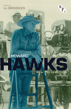 Howard Hawks New Perspectives【電子書籍】