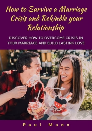 How to survive a marriage crisis and rekindle your relationship