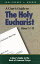 A User's Guide to The Holy Eucharist Rites I & II