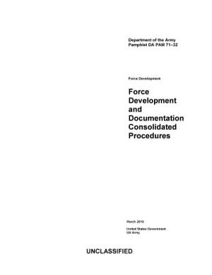 Department of the Army Pamphlet DA PAM 71-32 Force Development and Documentation Consolidated Procedures March 2019