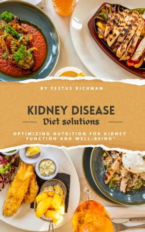 KIDNEY DISEASE DIET SOLUTIONS