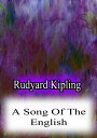 A Song Of The English【電子書籍】[ Rudyard Kipling ]