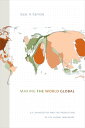 Making the World Global U.S. Universities and the Production of the Global Imagi...
