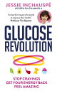 Glucose Revolution The life-changing power of balancing your blood sugar【電子書籍】 Jessie Inchauspe