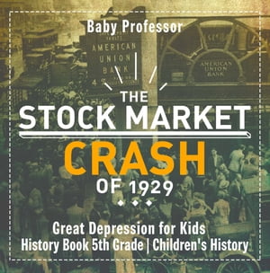 The Stock Market Crash of 1929 - Great Depression for Kids - History Book 5th Grade | Children's History