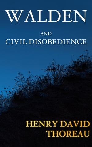 Walden and Civil Disobedience【電子書籍】[ Henry David Thoreau ]