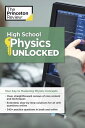 High School Physics Unlocked Your Key to Understanding and Mastering Complex Physics Concepts