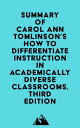 Summary of Carol Ann Tomlinson's How to Differentiate Instruction in Academically Diverse Classrooms, Third Edition