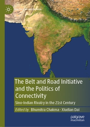 The Belt and Road Initiative and the Politics of Connectivity