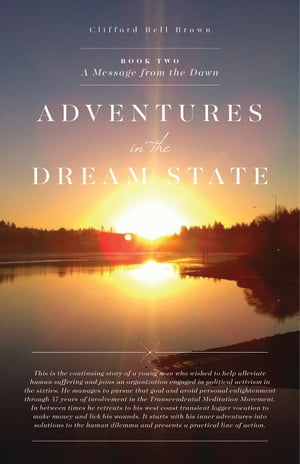 Adventures in the Dream State Book II - A MESSAGE FROM THE DAWN