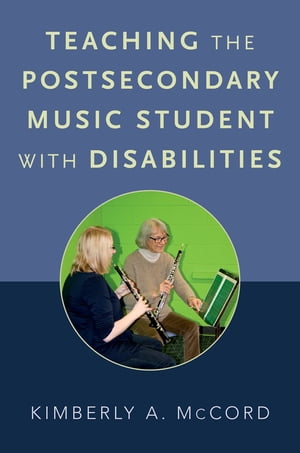 Teaching the Postsecondary Music Student with Disabilities