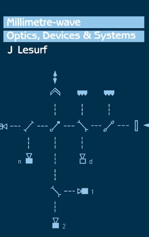 Millimetre-Wave Optics, Devices and Systems