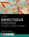 Infectious Diseases: A Clinical Short Course, 4th Edition【電子書籍】 Frederick S. Southwick