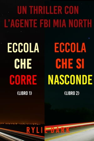 Bundle dei Thriller di Mia North: Eccola che corre (#1) e Eccola che si nasconde (#2)Żҽҡ[ Rylie Dark ]