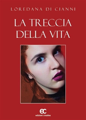 La treccia della vitaŻҽҡ[ Lorena Di Cianni ]