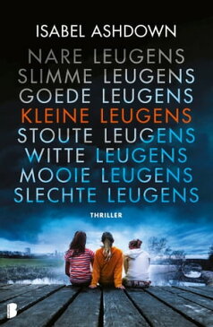 Kleine leugens Als twee mensen een geheim bewaren, is drie net ??n te veel…【電子書籍】[ Isabel Ashdown ]