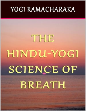 The Hindu Yogi Science of Breath