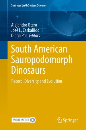 South American Sauropodomorph Dinosaurs Record, Diversity and Evolution【電子書籍】