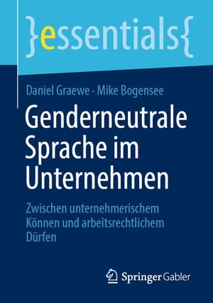 Genderneutrale Sprache im Unternehmen Zwischen unternehmerischem K?nnen und arbeitsrechtlichem D?rfen