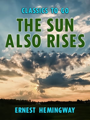 The Sun Also RisesŻҽҡ[ Ernest Hemingway ]