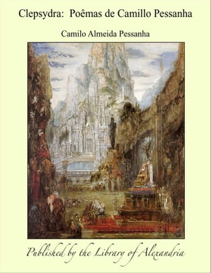 Clepsydra: Poêmas de Camillo Pessanha