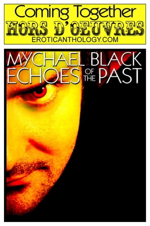 Echoes of the PastŻҽҡ[ Mychael Black ]