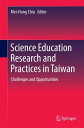 Science Education Research and Practices in Taiwan Challenges and Opportunities