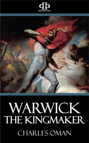 ŷKoboŻҽҥȥ㤨Warwick the KingmakerŻҽҡ[ Charles Oman ]פβǤʤ146ߤˤʤޤ