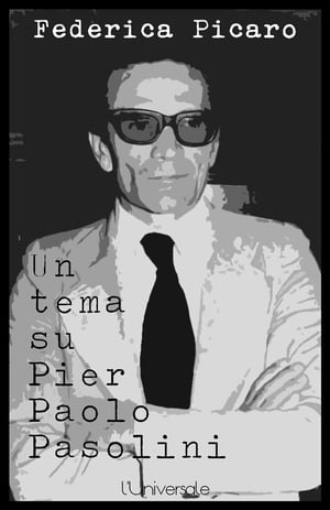 Un tema su Pier Paolo Pasolini【電子書籍】[ Federica Picaro ]