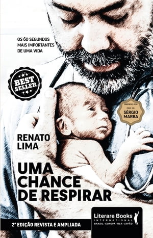 Uma chance de respirar os 60 segundos mais importantes de uma vida【電子書籍】[ Renato Lima ]