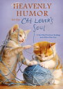 Heavenly Humor for the Cat Lover 039 s Soul 75 Fur-Filled Inspirational Readings【電子書籍】 Compiled by Barbour Staff
