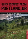 Quick Escapes? From Portland, OR The Best Weekend Getaways【電子書籍】[ Christine Cunn...