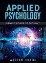 Applied Psychology: Driving Power of Thought【電子書籍】 Warren Hilton