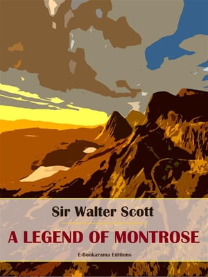 A Legend of Montrose【電子書籍】[ Sir Walter Scott ]