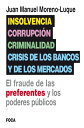 Insolvencia, corrupci?n, criminalidad y crisis de los bancos y de los mercados El fraude de las preferentes y los poderes p?blicos