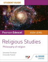 Pearson Edexcel Religious Studies A level/AS Student Guide: Philosophy of Religion【電子書籍】 Amanda Forshaw