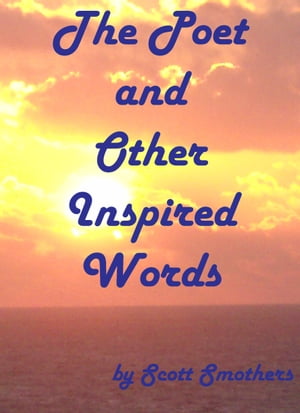 The Poet and Other Inspired Words