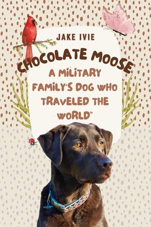 Chocolate MooseŻҽҡ[ Jake Ivie ]