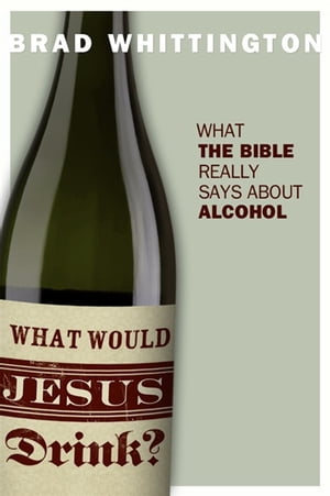 What Would Jesus Drink?【電子書籍】[ Brad 