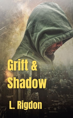 Grift and Shadow