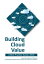 Building Cloud Value: A Best Practice Guide, 2016