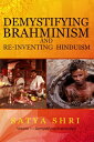 Demystifying Brahminism and Re-Inventing Hinduism Volume 1 - Demystifying Brahminism